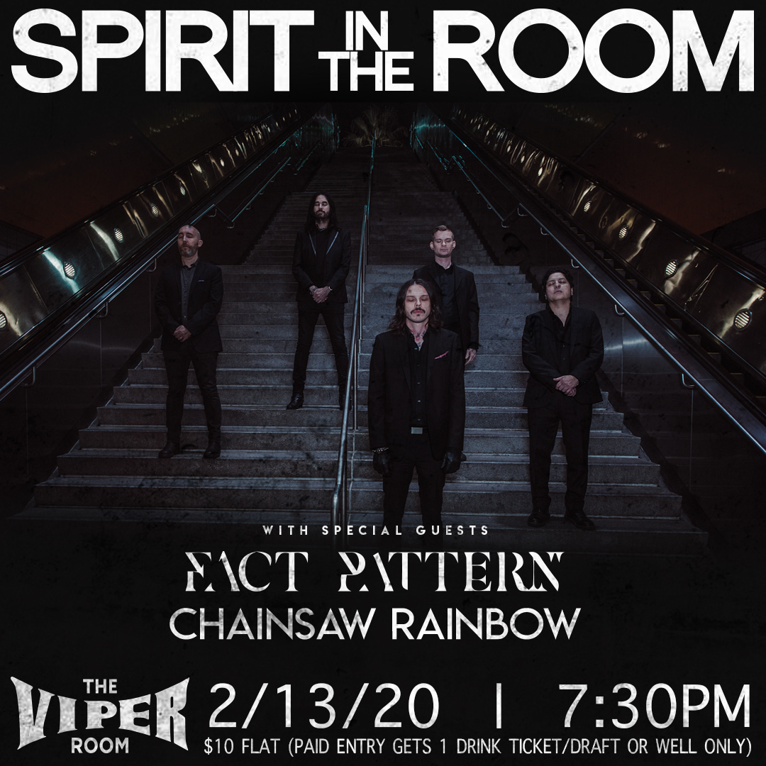 Spirit In The Room, Fact Pattern, and Chainsaw Rainbow at The Viper Room in West Hollywood, CA