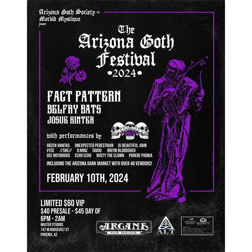 The 2024 Arizona Goth Festival featuring Fact Pattern, Belfry Bats, and Josue Kinter in Phoenix, AZ